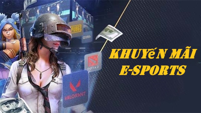 Khuyến Mãi E-Sports