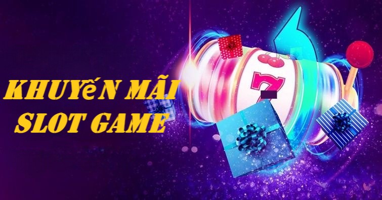 Khuyến Mãi Slot Game