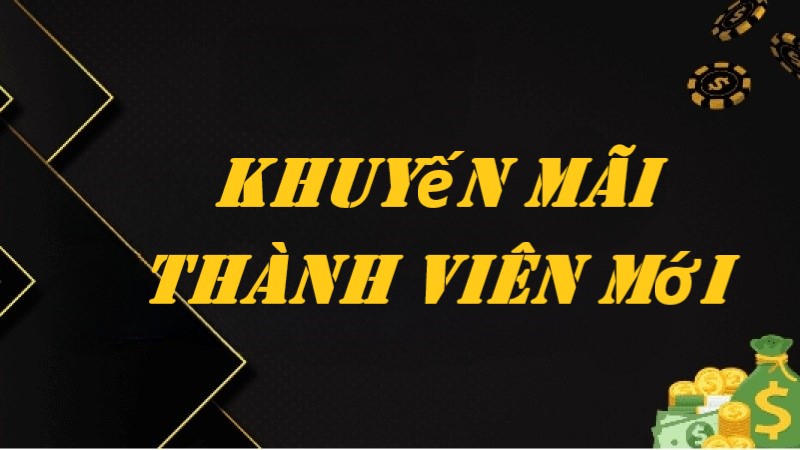 Khuyến Mãi Thành Viên Mới