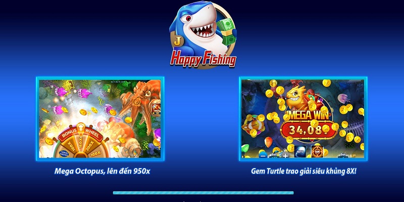 Bắn cá Happy là tựa game Fishing hấp dẫn