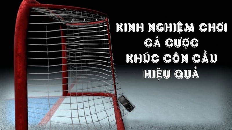 Kinh nghiệm chiến thắng cược Hockey dễ dàng